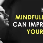 mindfulness can improve life